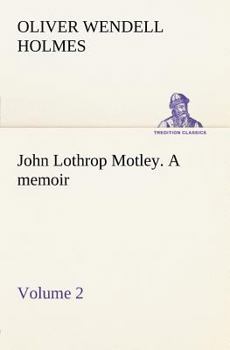 Paperback John Lothrop Motley. a memoir - Volume 2 Book