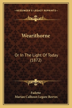 Paperback Wearithorne: Or In The Light Of Today (1872) Book