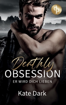 Paperback Deathly Obsession: Er wird dich lieben [German] Book