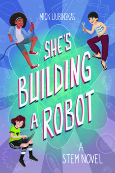 Paperback She's Building a Robot: (Book for Stem Girls Ages 8-12) Book
