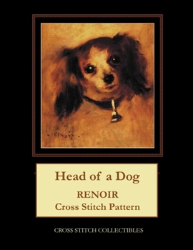 Paperback Head of a Dog: Renoir Cross Stitch Pattern [Large Print] Book