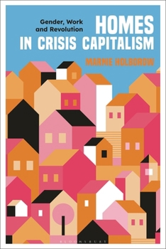 Paperback Homes in Crisis Capitalism: Gender, Work and Revolution Book