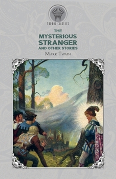 The Mysterious Stranger and Other Stories (Throne Classics)