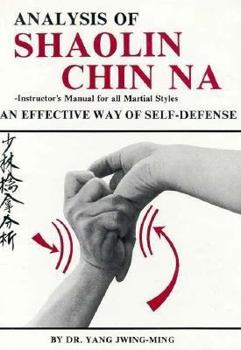 Hardcover Analysis of Shaolin Chin Na: Instructor's Manual for All Martial Styles Book