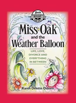 Hardcover Miss Oak and the Weather Balloon: Life, Love, Divorce and Everything in Between Book