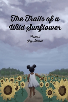 Paperback The Trails of a Wild Sunflower Book