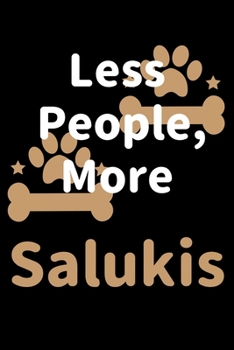 Paperback Less People, More Salukis: Journal (Diary, Notebook) Funny Dog Owners Gift for Saluki Lovers Book