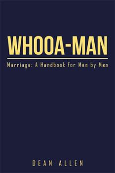 Paperback Whooa-Man: Marriage: A Handbook for Men by Men Book
