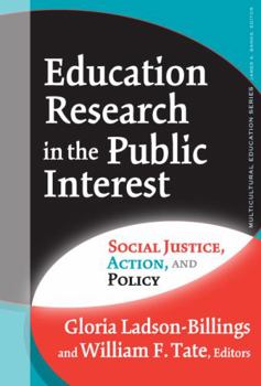 Hardcover Education Research in the Public Interest: Social Justice, Action, and Policy Book