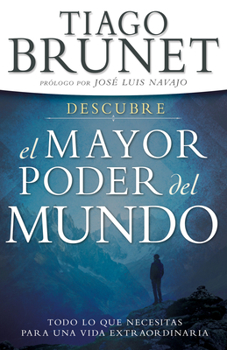 Paperback Descubre El Mayor Poder del Mundo: Todo Lo Que Necesitas Para Una Vida Extraordinaria [Spanish] Book