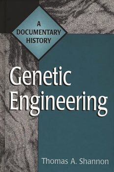 Hardcover Genetic Engineering: A Documentary History Book
