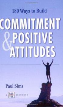 Paperback 180 Ways to Build Commitment and Positive Attitudes Book