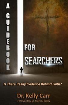 Paperback A Guidebook For Searchers: Is There Really Evidence Behind Faith? Book