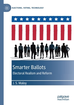 Paperback Smarter Ballots: Electoral Realism and Reform Book