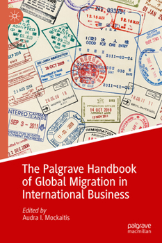 Hardcover The Palgrave Handbook of Global Migration in International Business Book