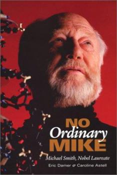 Paperback No Ordinary Mike: Michael Smith, Nobel Laureate Book