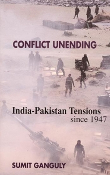 Hardcover Conflict Unending: India-Pakistan Tensions Since 1947 Book