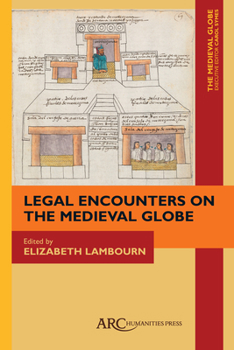 Hardcover Legal Encounters on the Medieval Globe Book