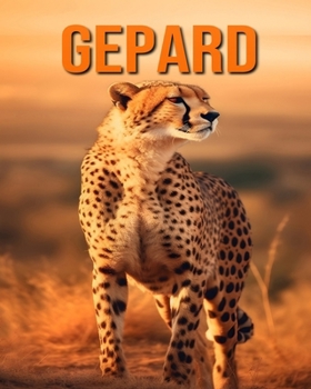 Gepard: Lustige und faszinierende Fakten und Bilder über Gepard (German Edition)