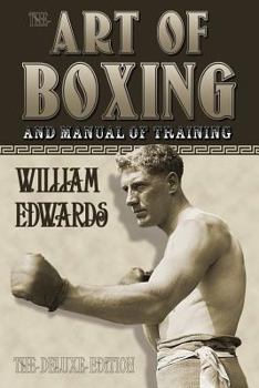 Paperback Art of Boxing and Manual of Training: The Deluxe Edition Book