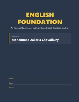 Paperback ENGLISH FOUNDATION: An Essential Curriculum Optimized for Bengali - Speaking Students (Mastermind Grammar Workbook Series) Book