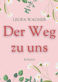 Paperback Der Weg zu uns [German] Book