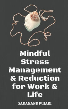 Paperback Mindful Stress Management & Reduction for Work & Life Book