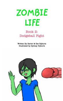 Paperback Zombie Life Book 2: Dodgeball Fight Book