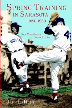 Paperback Spring Training in Sarasota 1924-1960: New York Giants and Boston Red Sox Book