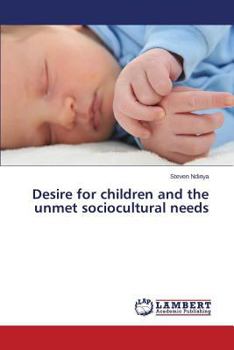 Paperback Desire for Children and the Unmet Sociocultural Needs Book
