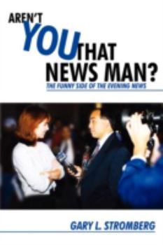 Paperback Aren't You That News Man?: The Funny Side of the Evening News Book