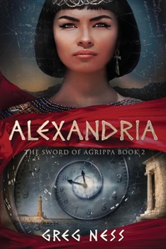 Alexandria - Book #2 of the Sword of Agrippa