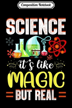 Composition Notebook: Funny Science - It's Like Magic But Real  Journal/Notebook Blank Lined Ruled 6x9 100 Pages