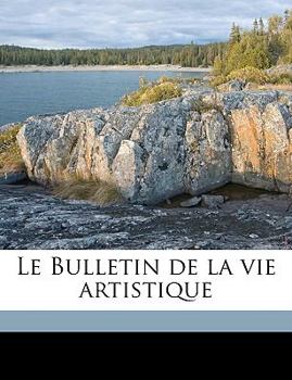 Paperback Le Bulletin de la vie artistique Volume 2, no.3 [French] Book
