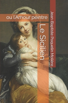 Paperback Le Sicilien: ou l'Amour peintre [French] Book