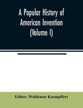 Paperback A popular history of American invention (Volume I) Book