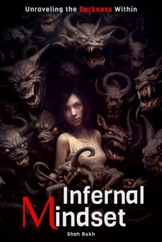 Paperback Infernal Mindset: Unraveling the Darkness Within Book