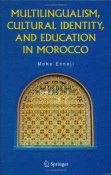 Hardcover Multilingualism, Cultural Identity, and Education in Morocco Book