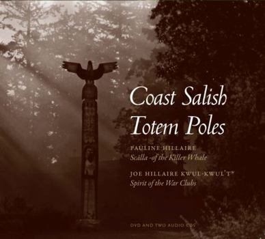 Coast Salish Totem Poles: Media Companion to "A Totem Pole History" - Book  of the Studies in the Anthropology of North American Indians
