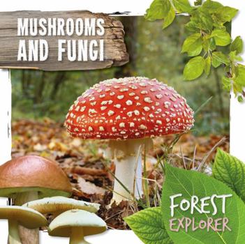 Hardcover Mushrooms & Fungi (Forest Explorer) Book