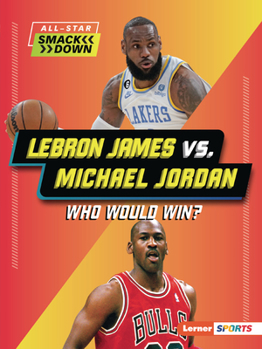 Paperback Lebron James vs. Michael Jordan: Who Would Win? Book