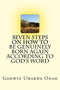 Paperback Seven Steps On How To Be Genuinely Born Again According To God's Word Book