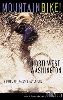 Paperback Mountain Bike! Northwest Washington: A Guide to Trails and Adventure Book