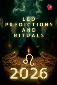 Leo Predictions and Rituals 2026