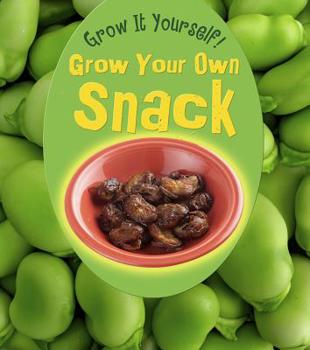 Grow Your Own Snack - Book  of the Grow It Yourself!