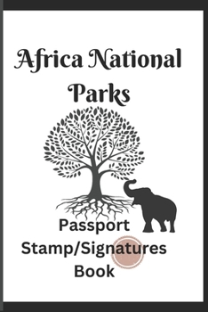 Paperback Africa National Parks Passport Stamps/Signatures Book: Collect stamps or signatures from famous African national parks Book