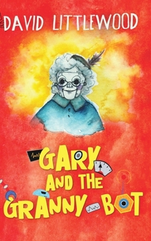 Hardcover Gary and the Granny-Bot Book