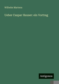 Paperback Ueber Caspar Hauser: ein Vortrag [German] Book