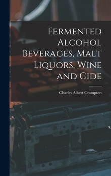 Hardcover Fermented Alcohol Beverages, Malt Liquors, Wine and Cide Book
