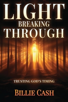 Paperback Light Breaking Through: Trusting God's Timing Book